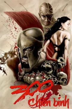 Xem phim 300 Chiến Binh - RoPhim